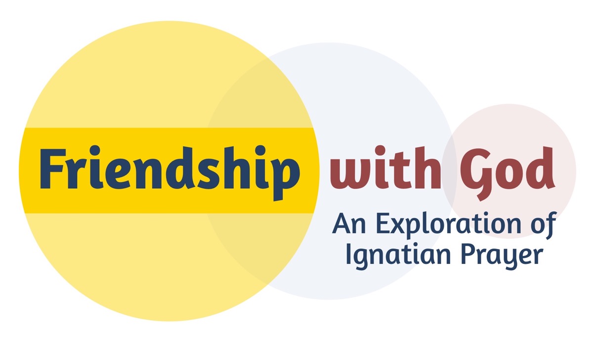 Friendship with God: Introduction to Ignatian Prayer